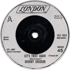 英7” Chubby Checker Lets Twist Again HLU10512 London Records /00080