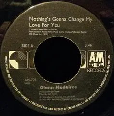 加7” Glenn Medeiros Nothings Gonna Change My Love For You AM721 A&M /00080