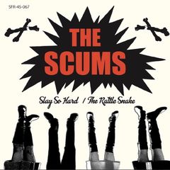 THE SCUMS「Slay So Hard / The Rattlesnake」7"