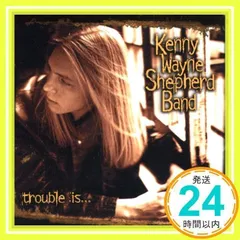 Trouble Is [CD] Shepherd, Kenny Wayne_02