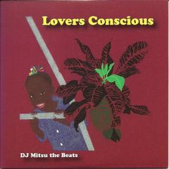 DJ Mitsu the Beats / Lovers Conscious [MIX CD]