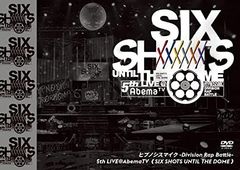 ヒプノシスマイク -《SIX SHOTS UNTIL THE DOME》 DVD