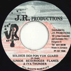 ジャマイカ7” Junior Reid, Roger Flames, Iya Soldier Deh Pon Yuh Guard NONE J.R. Productions /00080
