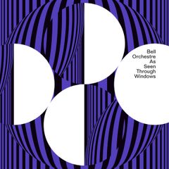 英2LP Bell Orchestre As Seen Through Windows ERATP156LP Erased Tapes Records /00520