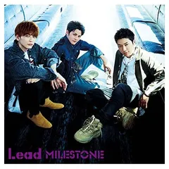 MILESTONE <初回限定盤B> [Audio CD] Lead