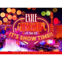 DVD / EXILE ATSUSHI / EXILE ATSUSHI LIVE TOUR 2016 ”IT'S SHOW TIME!!” (3DVD(スマプラ対応))