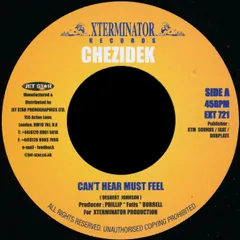 英7” Chezidek Cant Hear Must Feel EXT721 XTerminator /00080