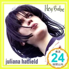 Juliana Hatfield / Hey Babe 25周年 350枚限定盤 Juliana Hatfield / Hey Babe 25周年 350枚限定盤