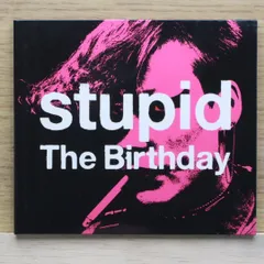 国内盤CD★ザ バースデイ/The Birthday■ Stupid  ■4988005437266/UPCI5034【国内盤 /邦楽】D04030