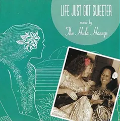 【ハワイ盤サンプルCD】フラ・ハニーズ ／ Life Just Got Sweeter