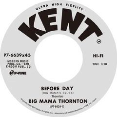 7": BIG MAMA THORNTON ビッグ・ママ・ソーントン「ビフォア・デイ(ビッグ・ママズ・ブルース) / ミー・アンド・マイ・ショウファー」7"