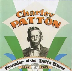 米CD Charley Patton Founder Of The Delta Blues 1929-1934 YAZOO1020 Yazoo /00110