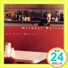 オール・ザット・マターズ [CD] マイケル・ボルトン、 バリー・J.イーストモンド、 ジェイミー・ヒューストン、 トニー・リッチ、 デビッド・ジッペル、 ガイ・ロシュ、 ダイアン・ウォーレン、 キース・トーマス; ウォルター・アファナシエフ_02