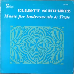米LP Elliott Schwartz Music For Instruments & Tape ORS80384 Orion /00260
