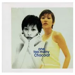 one too many Chocolat [Audio CD] ショコラ