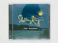 CD SHELLEY KING / THE HIGHWAY / 666633-111225 J02