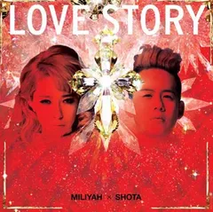 LOVE STORY [Audio CD] 加藤ミリヤ×清水翔太