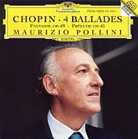 CD マウリツィオ・ポリーニ ショパン:4つのバラード、幻想曲作品49、前奏曲作品45 POCG10226 Deutsche Grammophon /00110
