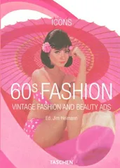 【中古】60s Fashion: Vintage Fashion and Beauty Ads (Taschen Icon Series)
