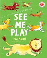 See Me Play (I Like to Read)／Paul Meisel