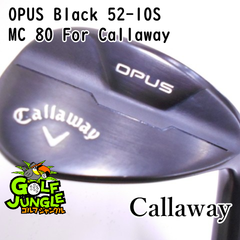 【中古】ウェッジ キャロウェイ OPUS Black 52-10S MC 80 For Callaway S 52 ウエッジ カーボンシャフト おすすめ メンズ 右 [7747]