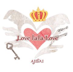 (CD)Love lala Love／AJISAI