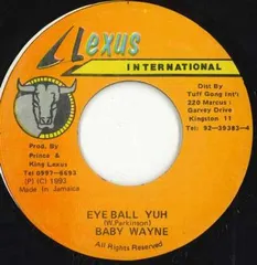 ジャマイカ7” Baby Wayne Eye Ball Yuh NONE Lexus International /00080