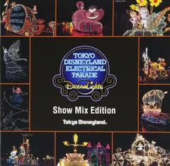 【CD】東京ディズニーランド エレクトリカルパレード・ドリームライツショー・ミックス・エディション