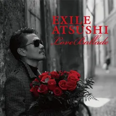 2CD EXILE ATSUSHI Love Ballade(CD+DVD) RZCD59731  /00220