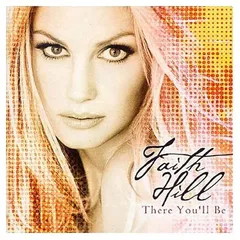 There You'll Be: Best of [Audio CD] Hill  Faith