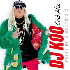 【CD】DJ KOO CLUB MIX -PARTY HITS MEGAMIX 2-