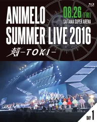 Animelo Summer Live 2016 刻-TOKI- 8.26 []
