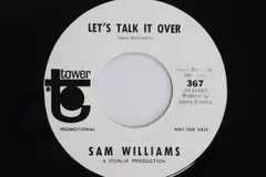 米7” Sam Williams Lets Talk It Over / Love Slipped Through My Fingers 367 TOWER /00080