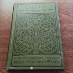 THE CATHEDRAL CHURCH OF EXETER A DESCRIPTION OF ITS FABRIC AND A BRIEF HISTORY OF THE EPISCOPAL SEE　洋書　古書・古本