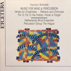 輸入CD Harrison Birtwistle, Nederlands Blazers Ensemble, Slagwerkgroep Den Haag Music For Wind & Percussion KTC1130 Etcetera