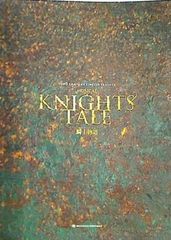 KNIGHT'S TALE 騎士物語 2021 9.7-11.29