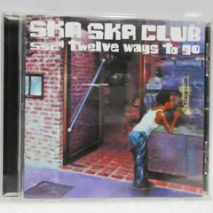 【CD】SKA SKA CLUB／twelve ways to go ”帯＆ステッカー付き”
