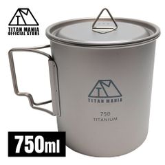 ★アウトレット★ TITAN MANIA チタンマニア チタンマグカップ 750ml 蓋付き ソロキャンプ チタン製 超軽量 頑丈 直火 チタンマグ コップ シングルマグ 折りたたみハンドル付き アウトドア クッカー キャンプ用品