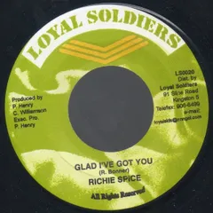 ジャマイカ7” Richie Spice Glad Ive Got You LS0020 Loyal Soldiers Production /00080
