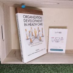 Organization Development in Health Care: High Impact Practices for a Complex and Changing Environment
