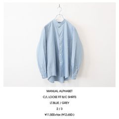 MANUAL ALPHABET / C/L LOOSE FIT B/C SHIRTS - LT.BLUE　マニュアルアルファベット / コットンリネン ルーズフィット バンドカラーシャツ