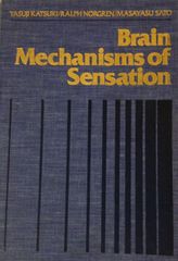 Brain Mechanisms of Sensation Katsuki, Yasuji; etc.