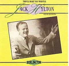 LP Jack Hylton & His Orchestra Thisll Make You Whistle BUR005 	BURLINGTON /00260