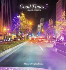 ENDRUN / GOOD TIMES 5 [MIX CD]
