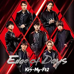(CD)Edge of Days(CD+DVD)(初回盤B)／Kis-My-Ft2