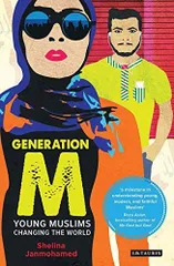 Generation M: Young Muslims Changing the World [ペーパーバック] Janmohamed，Shelina