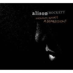 Alison Crockett /Mommy What's A Depression?（サンプルCD）