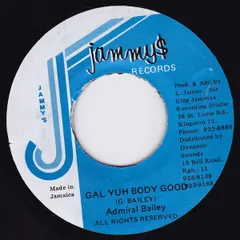 ジャマイカ7” Admiral Bailey Gal Yuh Body Good NONE Jammys Records /00080