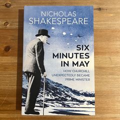 【古本】SIX MINUTES IN MAY How Churchill Unexpectedly Became Prime Minister / Nicholas Shakespeare　ペーパーバック