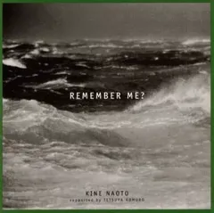 【中古】邦楽CD KINE NAOTO supported by TETSUYA KOMURO / REMEMBER ME?